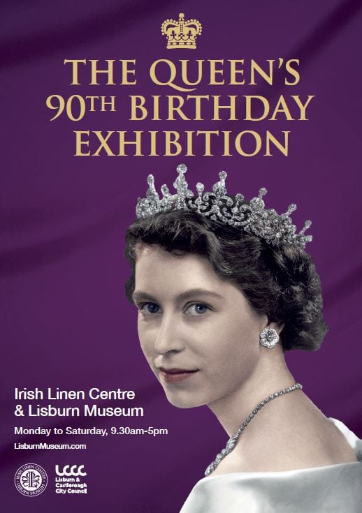 Queen Elizabeth II's 90th Birthday Exhibition Lisburn Museum 2016