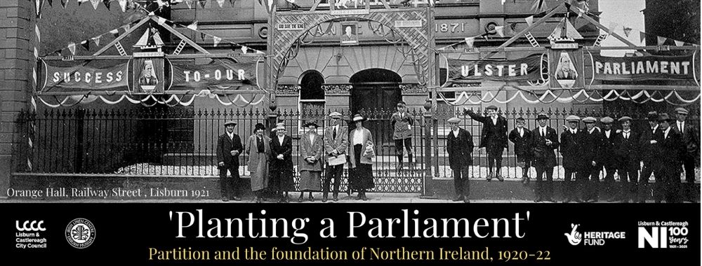 Exhibition - Planting a Parliament - partition and the foundation of Northern Ireland, 1920-22